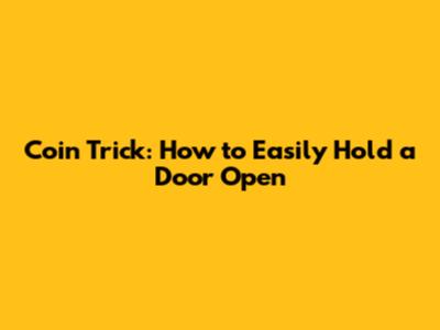 Coin Trick: How to Easily Hold a Door Open
