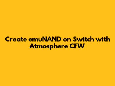 Create emuNAND on Switch with Atmosphere CFW