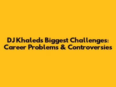 DJ Khaled's Biggest Challenges: Career Problems & Controversies