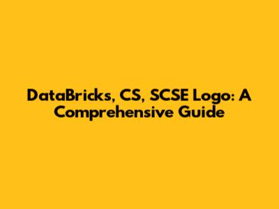 DataBricks, CS, SCSE Logo: A Comprehensive Guide