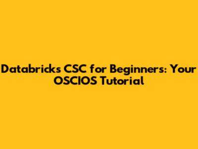 Databricks CSC for Beginners: Your OSCIOS Tutorial