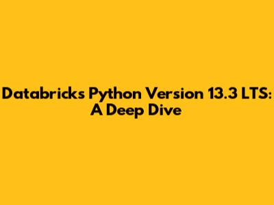 Databricks Python Version 13.3 LTS: A Deep Dive