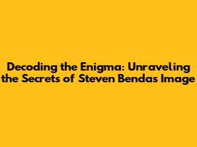 Decoding the Enigma: Unraveling the Secrets of Steven Benda's Image