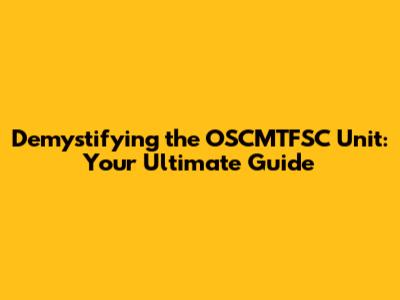 Demystifying the OSCMTFSC Unit: Your Ultimate Guide