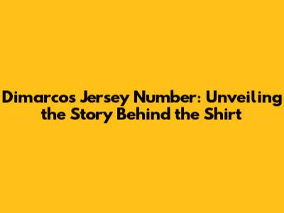 Dimarco's Jersey Number: Unveiling the Story Behind the Shirt