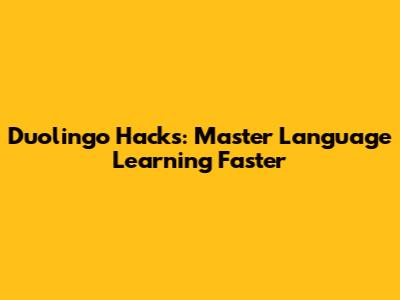 Duolingo Hacks: Master Language Learning Faster
