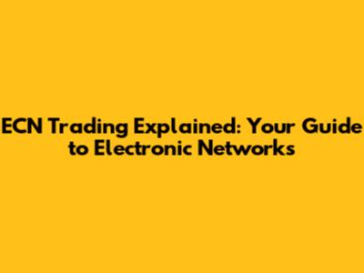ECN Trading Explained: Your Guide to Electronic Networks