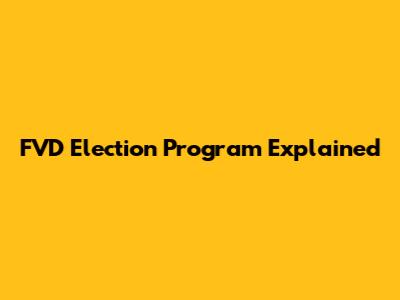 FVD Election Program Explained