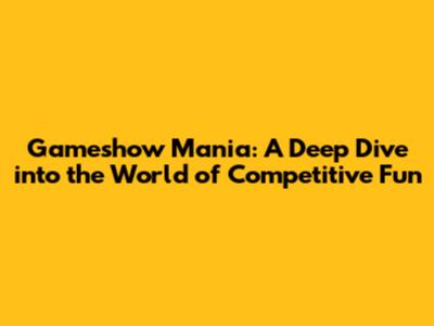 Gameshow Mania: A Deep Dive into the World of Competitive Fun