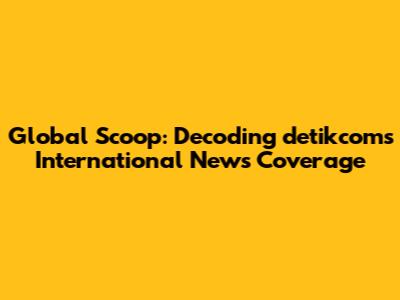 Global Scoop: Decoding detikcom's International News Coverage