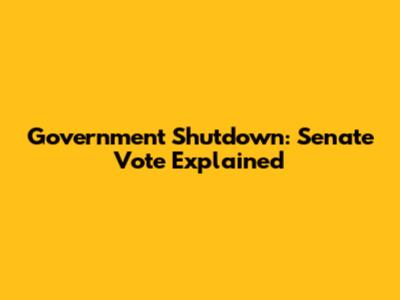 Government Shutdown: Senate Vote Explained