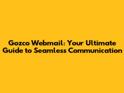 Gozco Webmail: Your Ultimate Guide to Seamless Communication