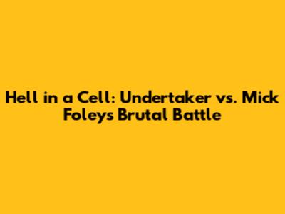 Hell in a Cell: Undertaker vs. Mick Foley's Brutal Battle