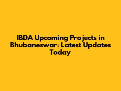IBDA Upcoming Projects in Bhubaneswar: Latest Updates Today