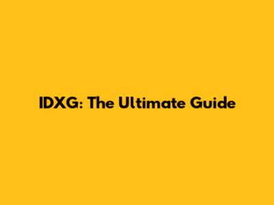 IDXG: The Ultimate Guide