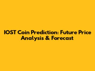 IOST Coin Prediction: Future Price Analysis & Forecast
