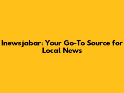 Inewsjabar: Your Go-To Source for Local News