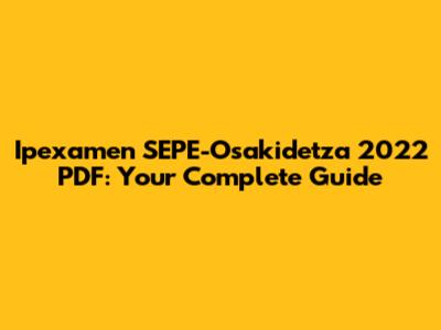 Ipexamen SEPE-Osakidetza 2022 PDF: Your Complete Guide