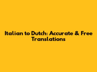 Italian to Dutch: Accurate & Free Translations
