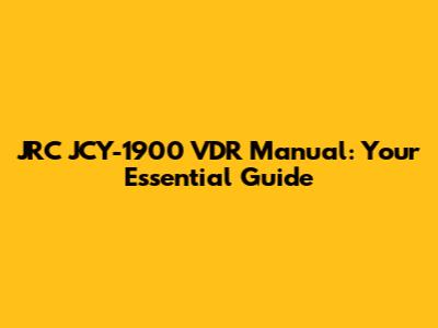 JRC JCY-1900 VDR Manual: Your Essential Guide