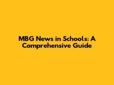 MBG News in Schools: A Comprehensive Guide