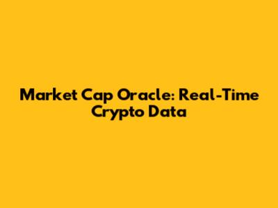 Market Cap Oracle: Real-Time Crypto Data
