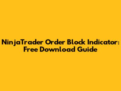 NinjaTrader Order Block Indicator: Free Download Guide