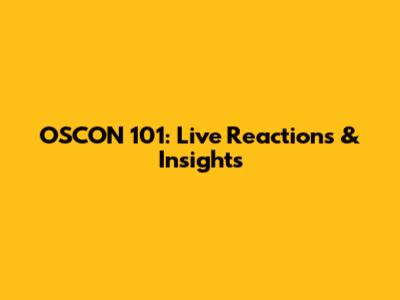 OSCON 101: Live Reactions & Insights