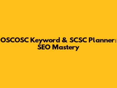 OSCOSC Keyword & SCSC Planner: SEO Mastery