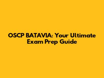 OSCP BATAVIA: Your Ultimate Exam Prep Guide