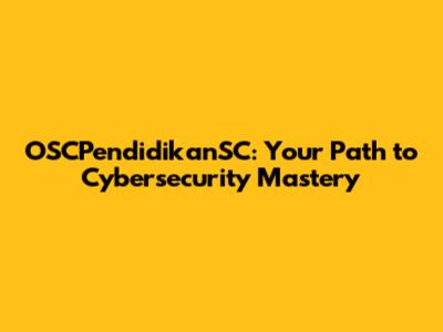 OSCPendidikanSC: Your Path to Cybersecurity Mastery
