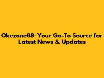 Okezone88: Your Go-To Source for Latest News & Updates