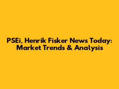PSEi, Henrik Fisker News Today: Market Trends & Analysis