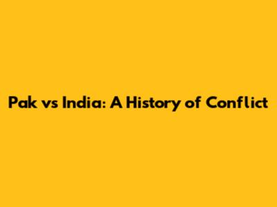 Pak vs India: A History of Conflict