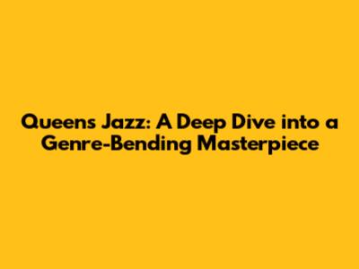 Queen's Jazz: A Deep Dive into a Genre-Bending Masterpiece