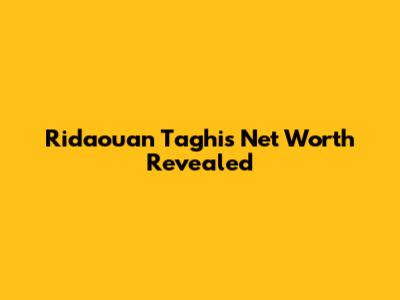 Ridaouan Taghi's Net Worth Revealed