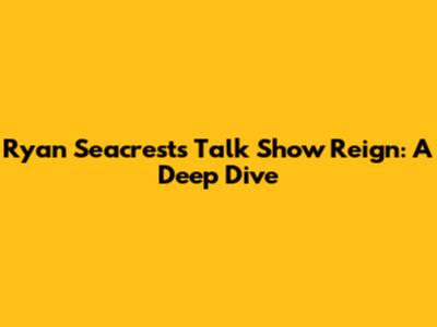 Ryan Seacrest's Talk Show Reign: A Deep Dive