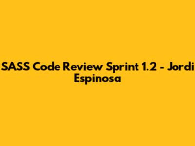 SASS Code Review Sprint 1.2 - Jordi Espinosa