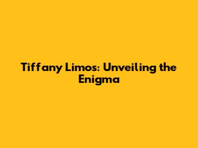 Tiffany Limos: Unveiling the Enigma