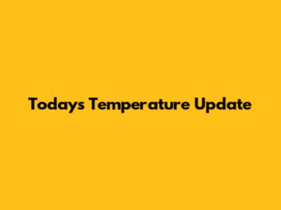 Today's Temperature Update