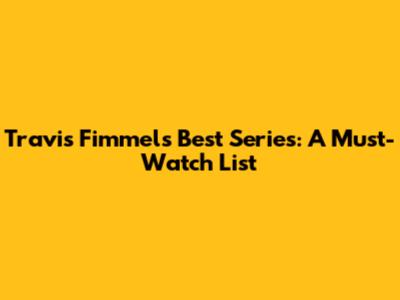Travis Fimmel's Best Series: A Must-Watch List
