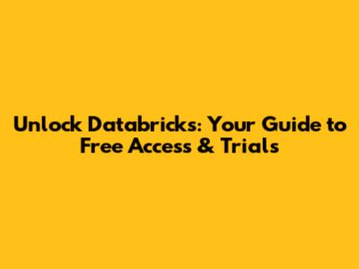 Unlock Databricks: Your Guide to Free Access & Trials