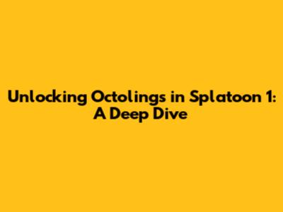 Unlocking Octolings in Splatoon 1: A Deep Dive