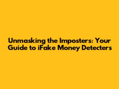 Unmasking the Imposters: Your Guide to iFake Money Detecters