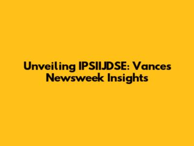 Unveiling IPSIIJDSE: Vance's Newsweek Insights