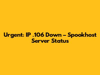 Urgent: IP .106 Down – Spookhost Server Status