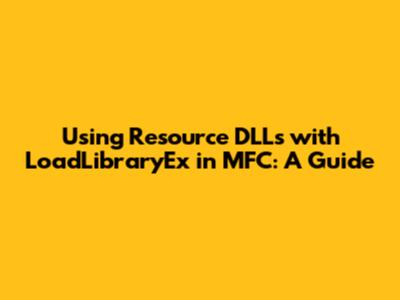 Using Resource DLLs with LoadLibraryEx in MFC: A Guide