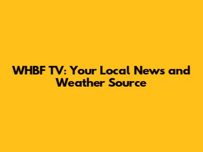 WHBF TV: Your Local News and Weather Source