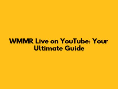 WMMR Live on YouTube: Your Ultimate Guide
