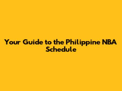 Your Guide to the Philippine NBA Schedule